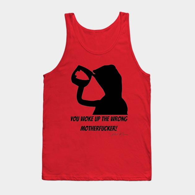 Woke Up The Wrong MFer! Tank Top by NextFanUp